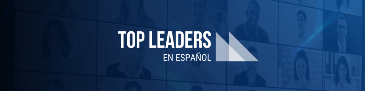 TERCERA EDICIÓN DE TOP LEADERS EN ESPAÑOL: la Conferencia Internacional que reúne a los líderes más influyentes del ámbito profesional de Hispanoamérica