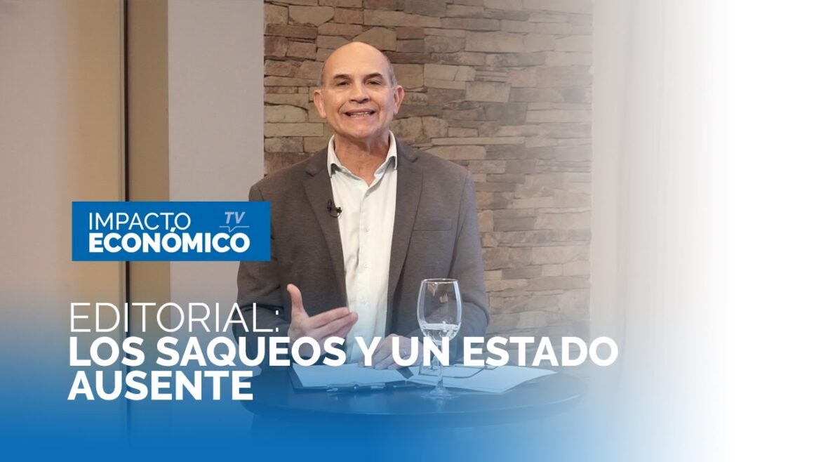 EDITORIAL: LOS SAQUEOS Y UN ESTADO AUSENTE