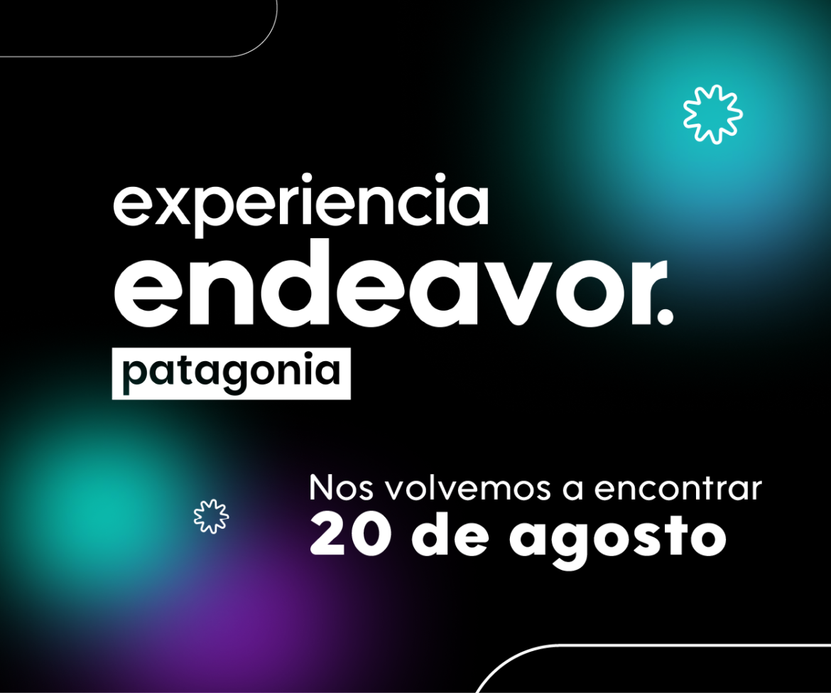Experiencia Endeavor Patagonia 2026: emprender desde la región hacia el mundo